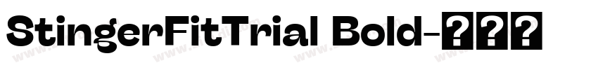 StingerFitTrial Bold字体转换 StingerFitTrial Bold字体转换